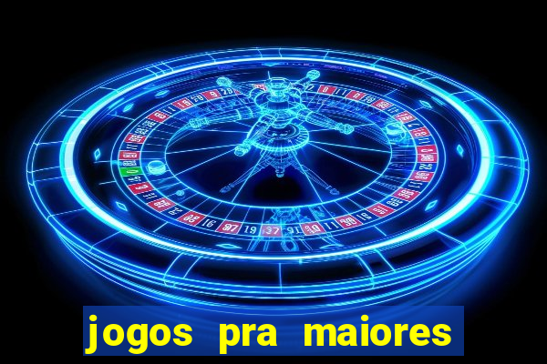 jogos pra maiores de 18